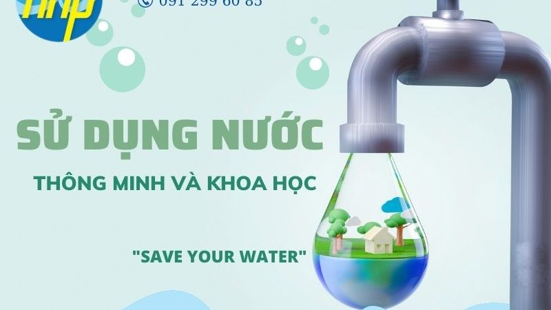 Hãy sử dụng nước một cách thông minh và khoa học