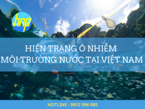 Hiện trạng ô nhiễm môi trường nước tại Việt Nam