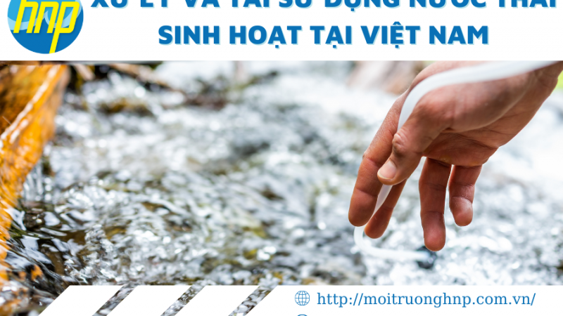 Xử lý và tái sử dụng nước thải sinh hoạt tại Việt Nam