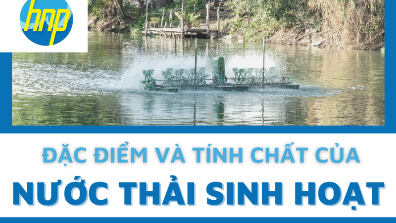 Đặc tính và tính chất của nước thải sinh hoạt