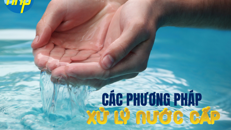 Tìm hiểu các phương pháp xử lý nước cấp cơ bản