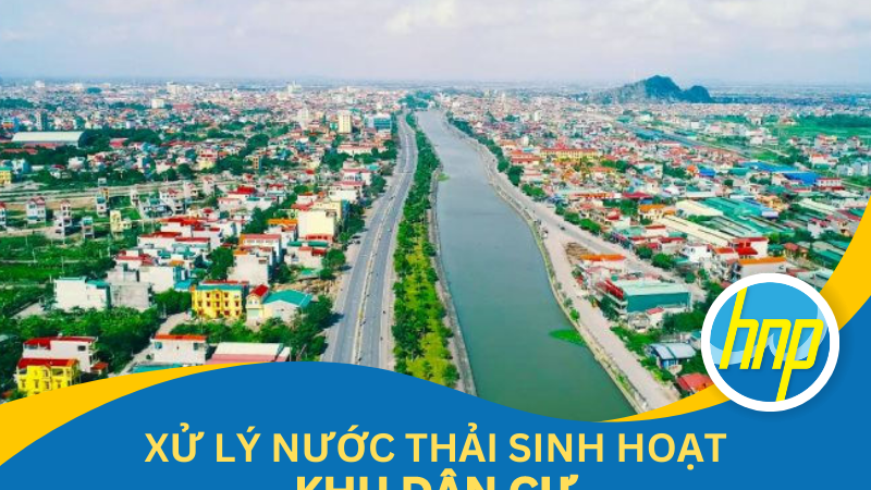 Xử lý nước thải sinh hoạt khu dân cư