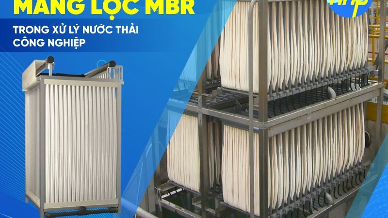 Những ứng dụng màng lọc MBR trong xử lý nước thải công nghiệp