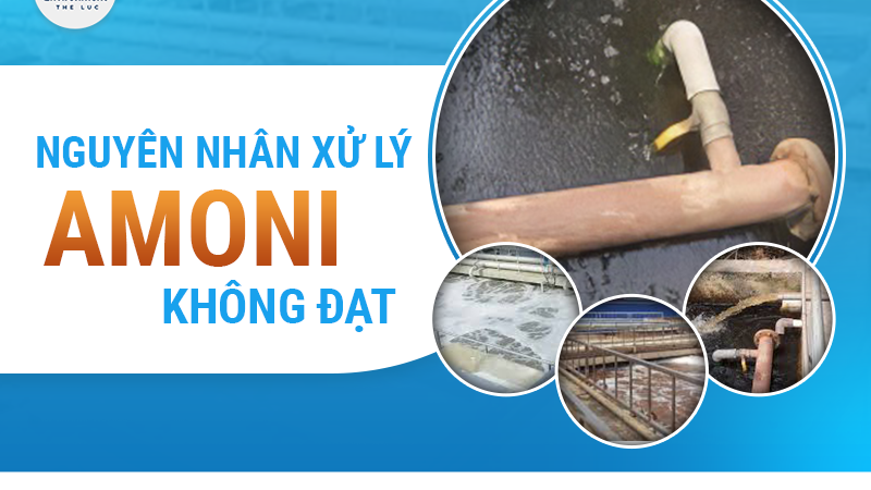 NGUYÊN NHÂN XỬ LÝ AMONI KHÔNG ĐẠT