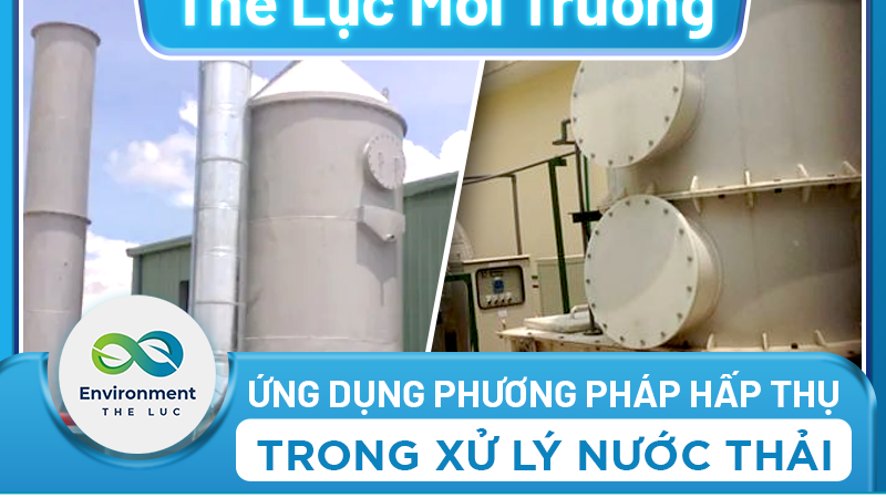 ỨNG DỤNG PHƯƠNG PHÁP HẤP THỤ TRONG XỬ LÝ NƯỚC THẢI