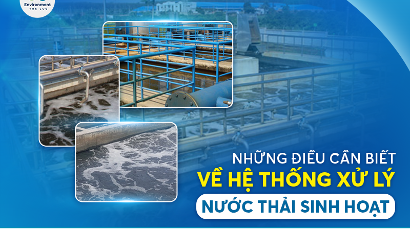 NHỮNG ĐIỀU CẦN BIẾT VỀ HỆ THỐNG XỬ LÝ NƯỚC THẢI SINH HOẠT