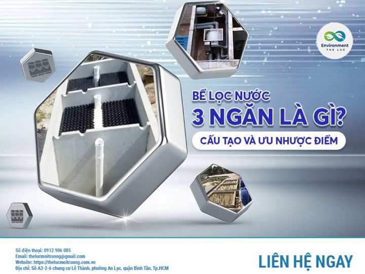 BỂ LỌC NƯỚC 3 NGĂN LÀ GÌ? CẤU TẠO VÀ ƯU NHƯỢC ĐIỂM