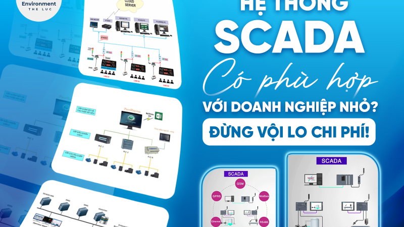 HỆ THỐNG SCADA CÓ PHÙ HỢP VỚI DOANH NGHIỆP NHỎ? ĐỪNG VỘI LO CHI PHÍ!