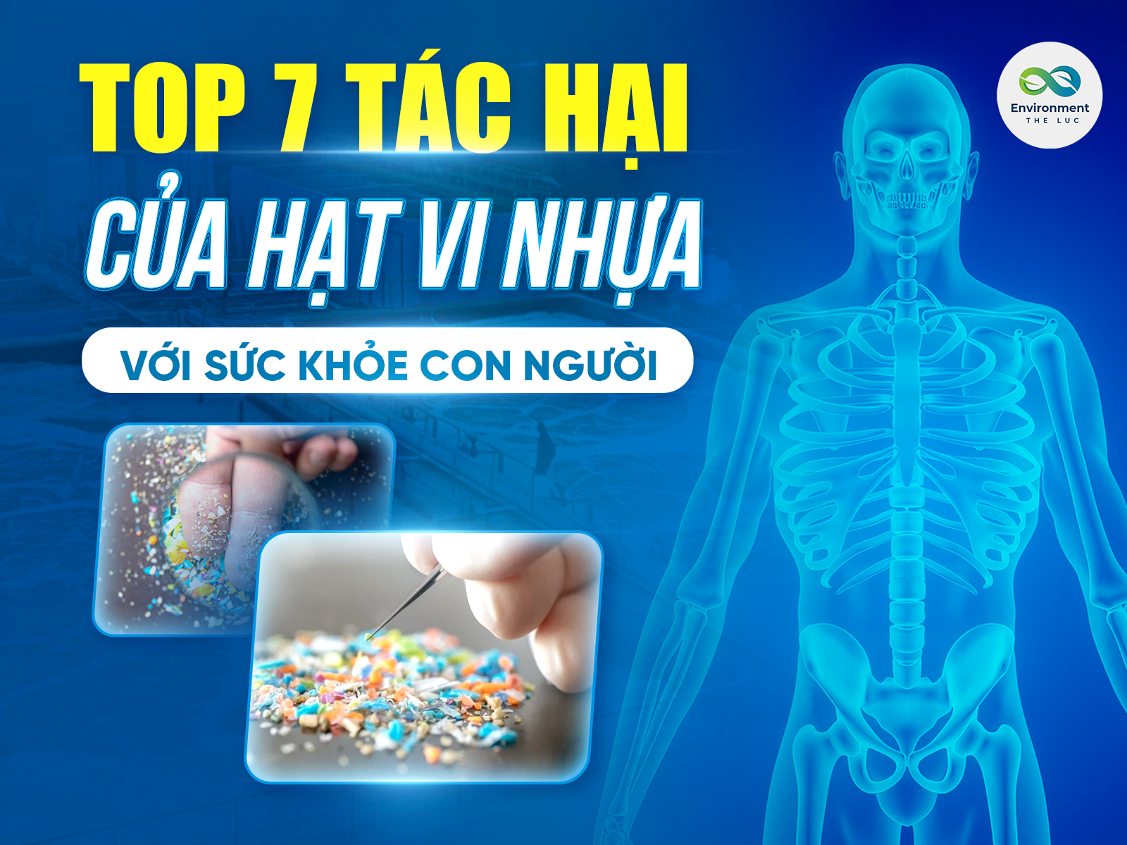 TOP 7 TÁC HẠI CỦA HẠT VI NHỰA VỚI SỨC KHỎE CON NGƯỜI