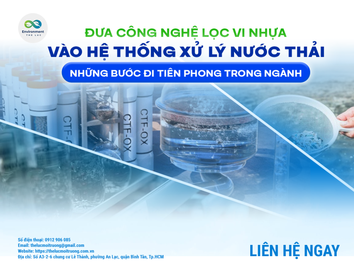 ĐƯA CÔNG NGHỆ LỌC VI NHỰA VÀO HỆ THỐNG XỬ LÝ NƯỚC THẢI: NHỮNG BƯỚC ĐI TIÊN PHONG TRONG NGÀNH